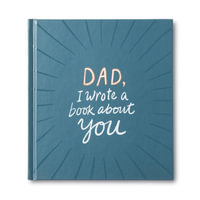 Dad, I Wrote a Book about You - M H Clark