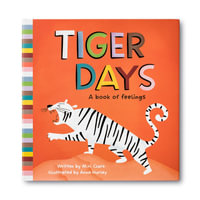 Tiger Days : A Book of Feelings - M. H. Clark