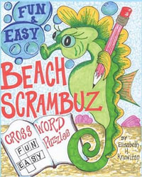 Beach Scrambuz - Fun & Easy Crossword Puzzles : No. 1 - Elisabeth H Knowlton