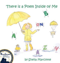 There Is a Poem Inside of Me - Sheila Marcotte