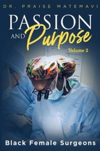 Pasion and Purpose Volume 2 - Dr Praise Matemavi