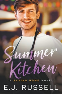 Summer Kitchen : Saving Home - E. J. Russell