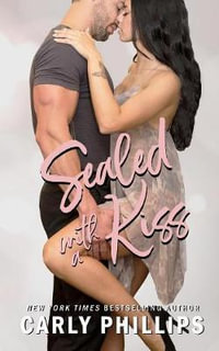 Sealed with a Kiss : Ty and Hunter - Carly Phillips