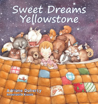 Sweet Dreams Yellowstone National Park : Sweet Dreams - Adriane Doherty