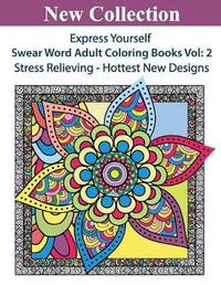 Express Yourself : Swear Word Adult Coloring Books Vol: 2 - Sureshots Books Publishing LLC