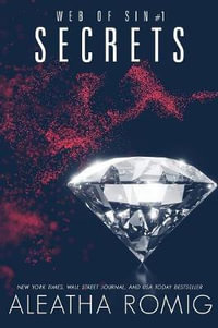 Secrets : Web of Sin - Aleatha Romig