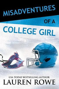 Misadventures of a College Girl : Misadventures - Lauren Rowe