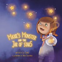 Maxie's Monster and the Jar of Stars - Lili Shang