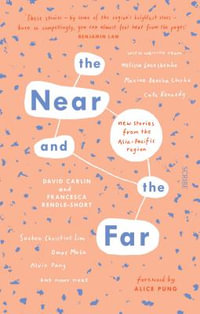 The Near and the Far : New Stories from the Asia-Pacific Region - David Carlin