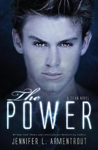 The Power : Titan Novel - Jennifer L Armentrout