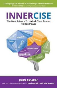 Innercise : The New Science to Unlock Your Brain's Hidden Power - John Assaraf