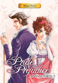 Manga Classics Pride and Prejudice new edition : Manga Classics - Jane Austen