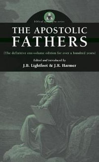 Apostolic Fathers - J B Lightfoot