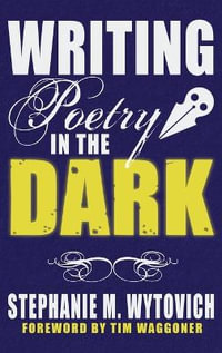 Writing Poetry in the Dark - Stephanie M. Wytovich