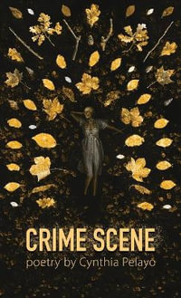 Crime Scene - Cynthia Pelayo