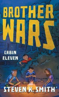 Brother Wars : Cabin Eleven - Steven K Smith