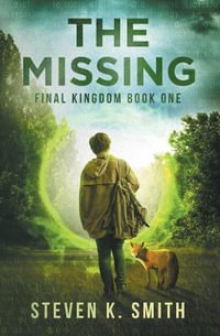 The Missing : Final Kingdom Trilogy - Steven K. Smith