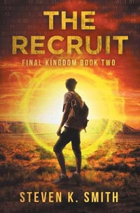 The Recruit : Final Kingdom - Steven K. Smith