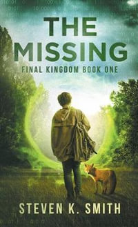 The Missing : Final Kingdom Trilogy - Steven  K. Smith