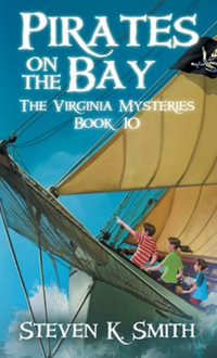 Pirates on the Bay : The Virginia Mysteries Book 10 - Steven K. Smith