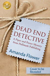 Dead End Detective : A Piper and Porter Mystery from Hallmark Publishing - Amanda Flower