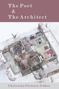 The Poet & The Architect : Redux - Christine Stewart-NuÃ±ez