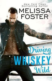 Driving Whiskey Wild : The Whiskeys: Dark Knights at Peaceful Harbor - Melissa Foster