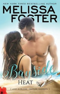 Bayside Heat : Bayside Summers - Melissa Foster