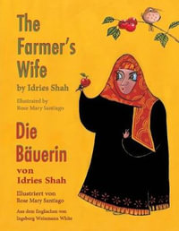 The Farmer's Wife -- Die B¤uerin : Bilingual English-German Edition / Zweisprachige Ausgabe Englisch-Deutsch - Idries Shah