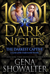 The Darkest Captive : A Lords of the Underworld Novella - Gena Showalter