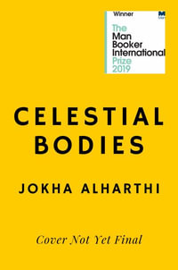 Celestial Bodies - Jokha Alharthi