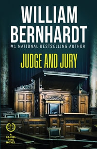 Judge and Jury : Daniel Pike Legal Thriller - William Bernhardt