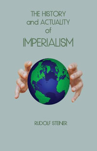 The History and Actuality of Imperialism - Rudolf Steiner