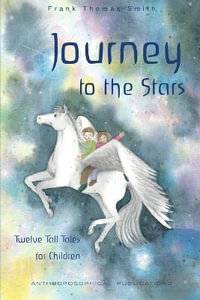 Journey to the Stars : Twelve Tall Tales for Children - Frank Thomas Smith