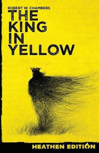 The King in Yellow (Heathen Edition) - Robert W. Chambers