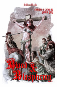 Blood and Blasphemy - George Alan Bradley