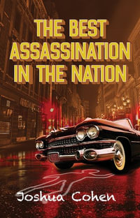 The Best Assassination in the Nation - Joshua Cohen