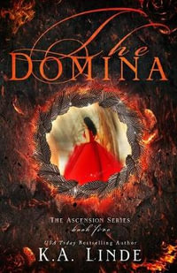 The Domina : Ascension - K. A. Linde