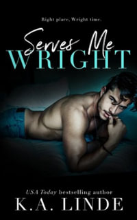 Serves Me Wright - K.A. Linde