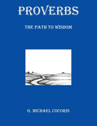 Proverbs : The Path to Wisdom - G. Michael Cocoris