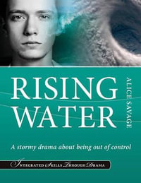 Rising Water : A stormy drama about being out-of-control - Alice Savage