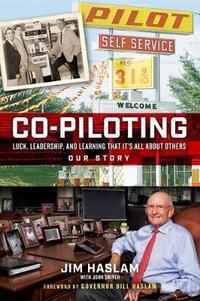 Co-Piloting : Luck, Leadership, and Learning That It's All about Others: Our Story - Jim Haslam