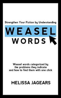 Strengthen Your Fiction by Understanding Weasel Words : Weasel words categorized by the problems they indicate and how to find them with one click - Melissa Jagears