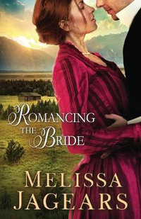 Romancing the Bride : Frontier Vows - Melissa Jagears