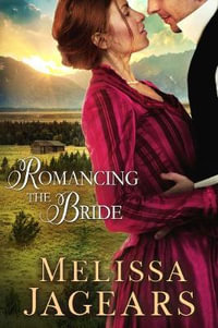 Romancing the Bride : Frontier Vows - Melissa Jagears