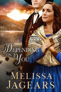 Depending on You - Melissa Jagears