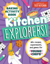 Food Fun An Activity Book for Young Chefs : Baking Edition: 60+ recipes, experiments, and games - America's Test Kitchen Kids