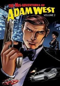 Mis-Adventures of Adam West : Volume 2 - Adam West