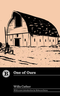 One of Ours : Belt Revivals - Willa Cather