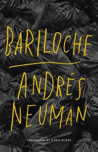 Bariloche : Argentine Literature Series - Andrs Neuman